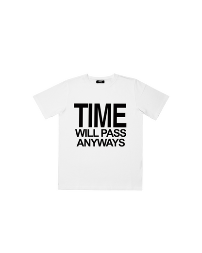 time will pass anyways tee white