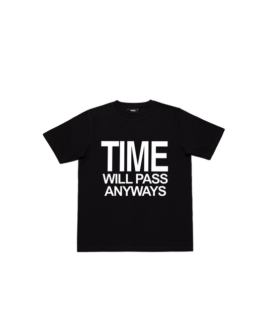 time will pass anyways tee black